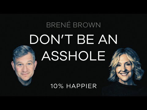 Don't Be An Asshole | Brené Brown
