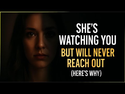 She’s WATCHING YOU, But Will NEVER REACH OUT… (Here's WHY) | Stoic Station