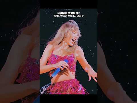 songs with the same title but by different artists… (part 1) || #taylorswift #taylorsversion #fyp