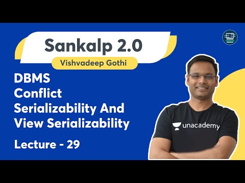 DBMS | Lecture - 29 | Conflict Serializability And View Serializability | Vishvadeep Gothi