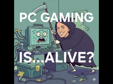 PC Gaming is... Alive?!