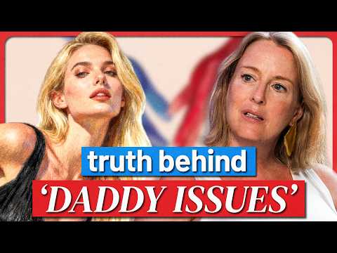 The Untold Truth About Women With Daddy Issues | Evolutionary Expert Anna Machin
