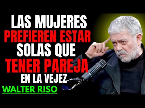 Por qué las Mujeres Mayores Prefieren Estar SOLAS que volver a tener pareja – Walter Riso
