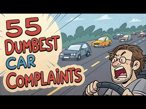 55 Dumbest Car Complaints