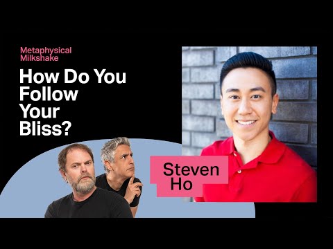 Steven Ho: How Do You Follow Your Bliss? | Metaphysical Milkshake with Rainn and Reza