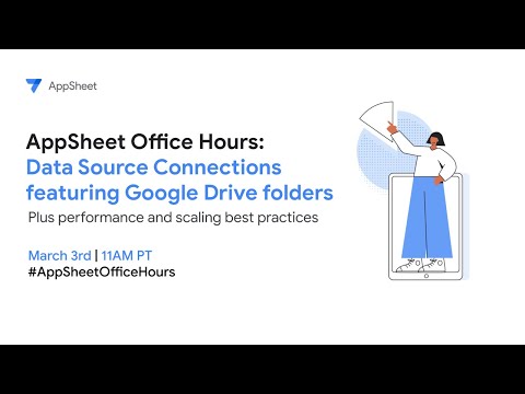 AppSheet Office Hours: Data Source Connections Featuring Google Drive Folders