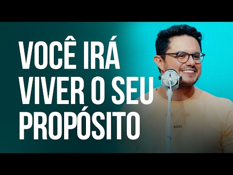 Você irá viver o seu propósito | Deive Leonardo