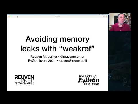 Reuven Lerner: Avoiding memory leaks with "weakref"
