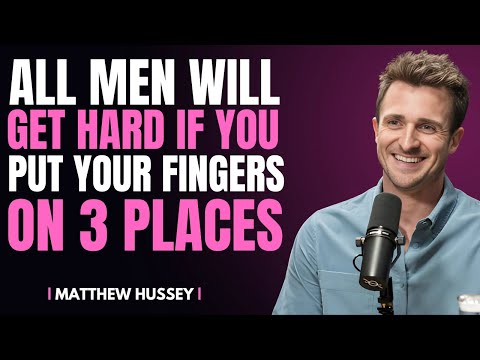 3 Places Every Man Wants You to Touch | Matthew Hussey