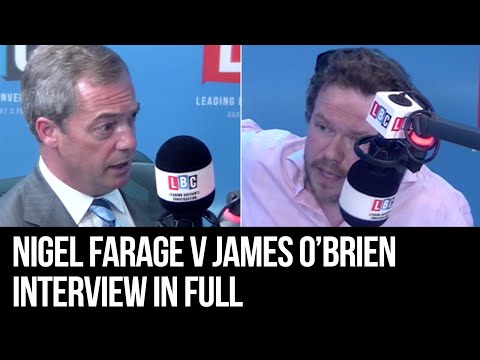 James O'Brien VS Nigel Farage | FULL Interview | LBC