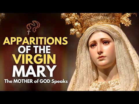 The Miraculous Apparitions of the Virgin Mary
