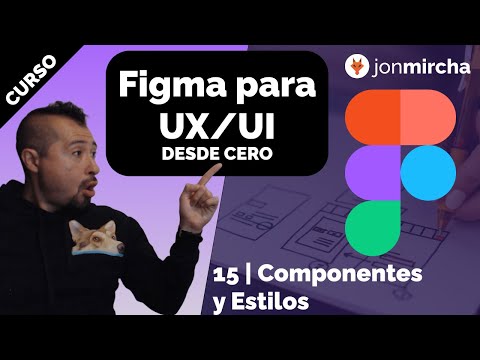 Figma for UX/UI: 15. Introduction to Components and Styles - jonmircha