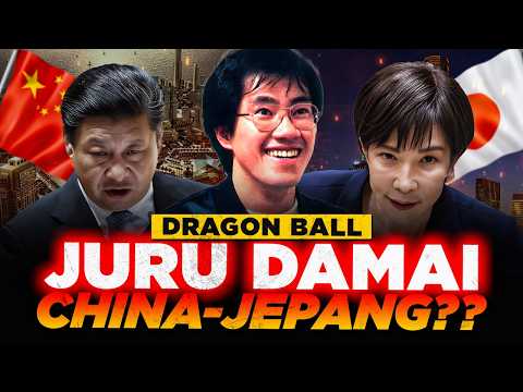 Mengapa Dragon Ball Bisa jadi JURU DAMAI JEPANG Dan CHINA? ARAB SAUDI Rogoh duit 615 Triliun!!