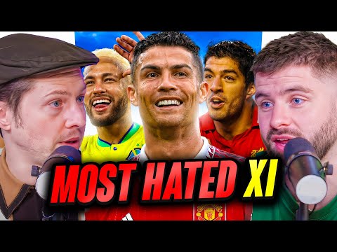 DEBATE: Our ALL TIME Most Hated XI