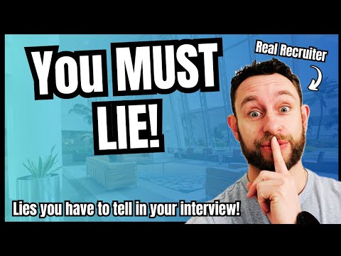 6 Lies You MUST Tell in Your Next Job Interview