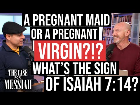 A "Pregnant Virgin"?!? Defending a Messianic interpretation of Isaiah 7:14 - The Case for Messiah