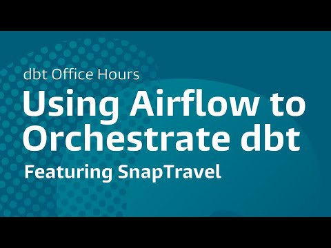 Using Airflow to Orchestrate dbt, SnapTravel