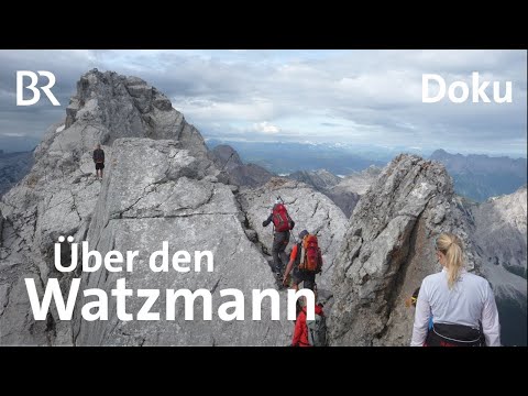 Klassische Alpengipfel: Den Watzmann überqueren | Gipfelgrat | Bergauf-Bergab | Berge | BR