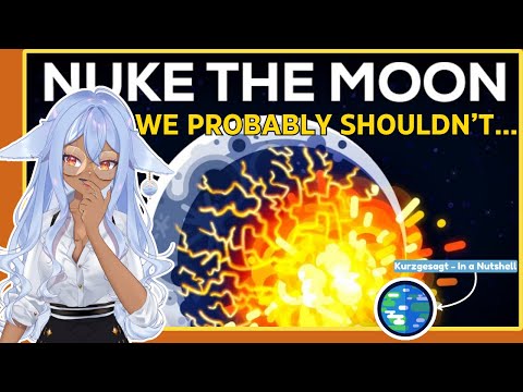 VTuber Learns The Consequences of Nuking The Moon | Channie Reacts To Kurzgesagt - In a Nutshell