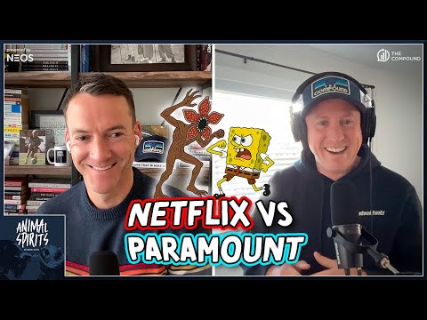 Netflix vs. Paramount | Animal Spirits 442