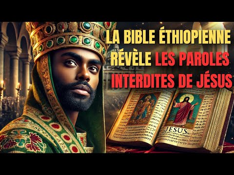 Pourquoi Seule La Bible Éthiopienne Révèle La Vérité Cachée Sur Les Enseignements De Jésus?