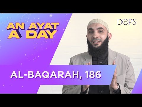 AL-BAQARAH Verse 186 | AN AYAT A DAY with Ustadh Najib Ayoubi
