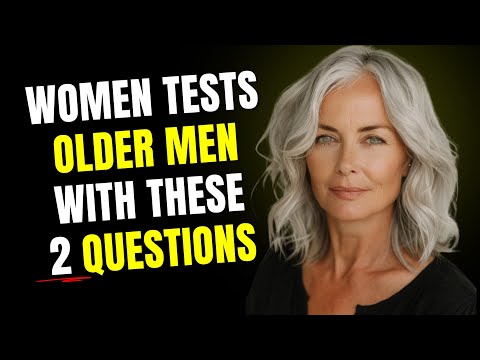 When a Woman Desires an Older Man, She Tests Him With These 2 Questions