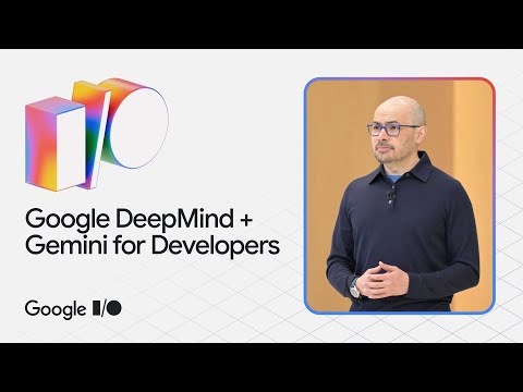 Google DeepMind + Gemini for Developers | I/O 2025 Keynote