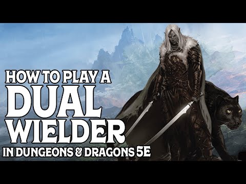 How to Play a Dual Wielder in Dungeons & Dragons 5e