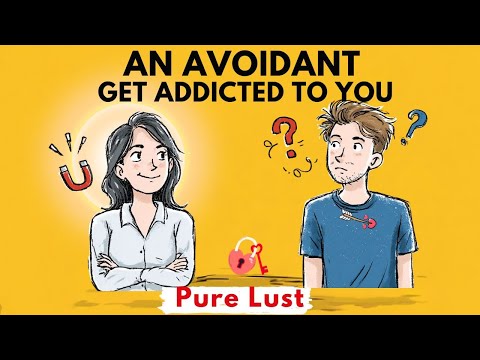 How An Avoidant Get Addicted to You | Avoidant Attachment Style