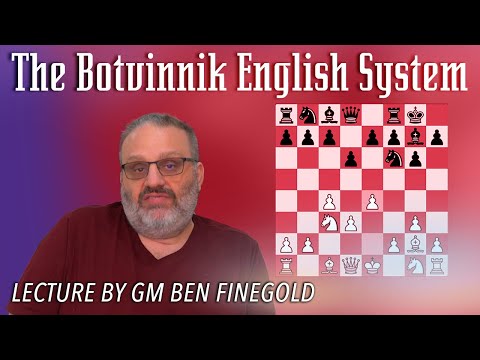 The Botvinnik English System, Lecture by GM Ben Finegold