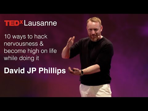10 ways to hack nervousness & become high on life while doing it | David JP Philipps | TEDxLausanne