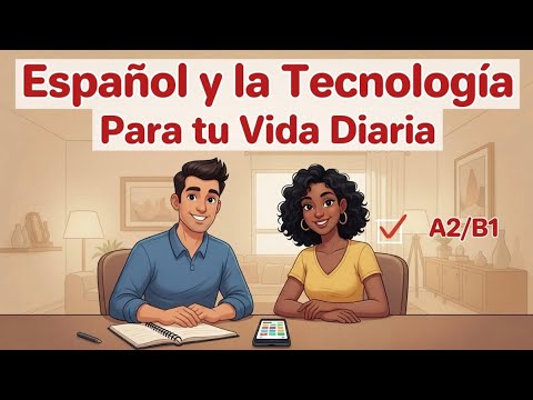 Spanish Speaking Practice for Everyday Life | Modern Technology Conversation (A2-B1)