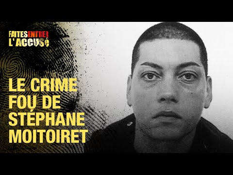 Faites entrer l'accusé - Le crime fou de Stéphane Moitoiret