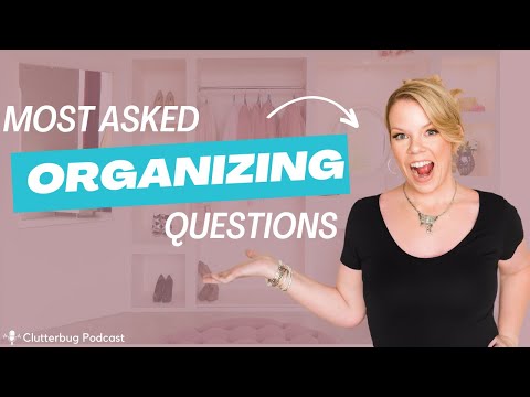 Answering your Organizing Questions