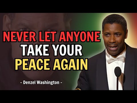 How to Protect Your Peace from Negative People - Denzel Washington Motivational Speech