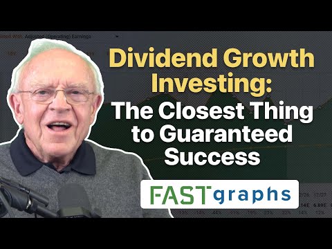 Dividend Growth Investing: The Closest Thing to Guaranteed Success | FAST Graphs