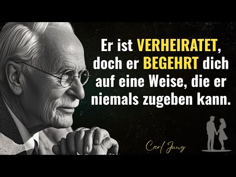 Er ist VERHEIRATET doch er SEHNT sich nach dir auf eine Weise, die er nicht erklären kann- Carl Jung