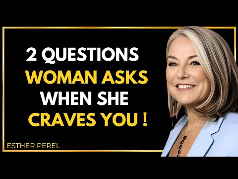 When a Woman Craves an Older Man, She Always Tests Him With These 2 Questions - Esther Perel
