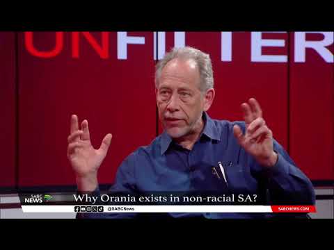 Unfiltered I Why Should Orania Exist In A Non-Racial SA?