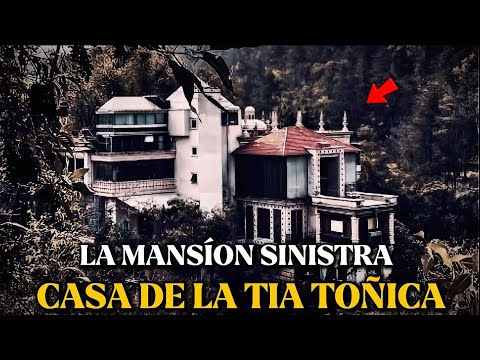 La Historia Macabra de la Mansión Más Sinistra de México: La Casa de la Tía Toñita | Documental