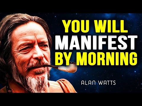 Do This For ONE NIGHT - It Will Manifest By MORNING --- Alan Watts