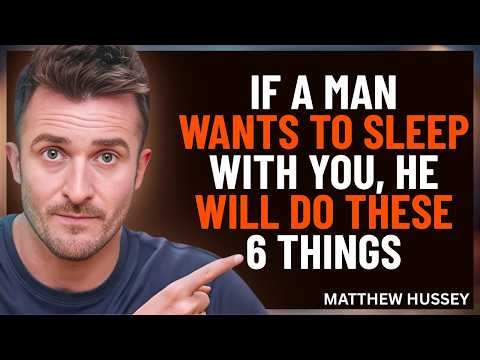If a man Wants Intimacy With You, He Will Always Do These 6 Things | Mathew Hussey