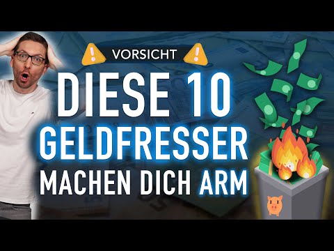 VORSICHT 😳 Diese 10 Geldfresser machen dich ARM !
