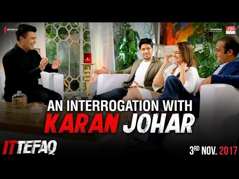 Interrogation with Karan Johar | Sidharth, Sonakshi, Akshaye | Ittefaq | Releasing Nov 3