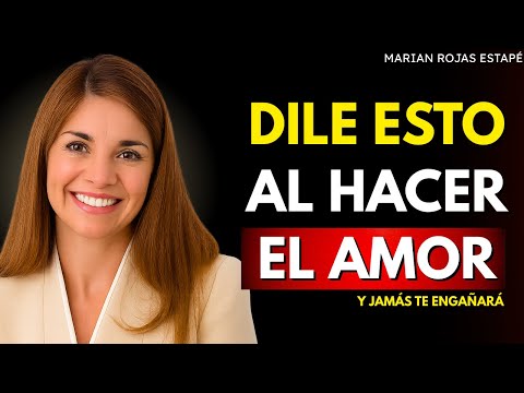 Lo Que Una Mujer Inteligente Dice en la Cama y Cambia Todo para Siempre | Marian Rojas Estapé