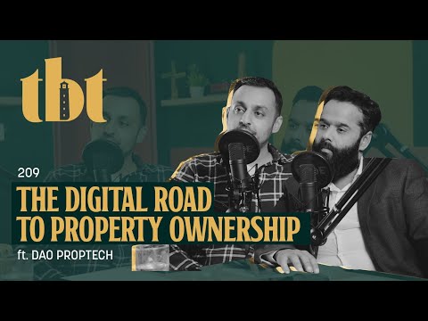 The Digital Road To Property Ownership Ft. DAO PropTech | 209 | TBT