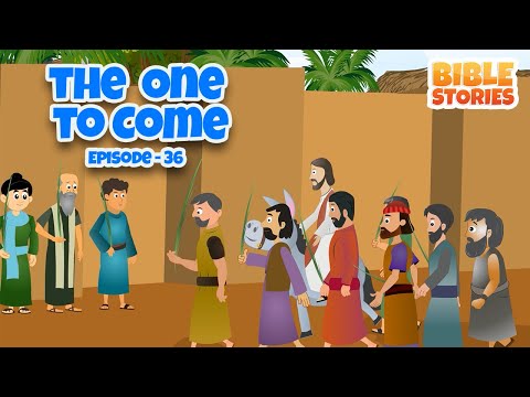 The One to Come | Bible Stories for Kids | Episode 36