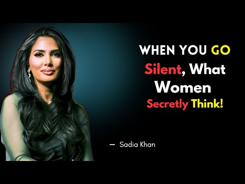 When You Go Silent, This Is What She Secretly Thinks | Sadia Khan | Female Psychology