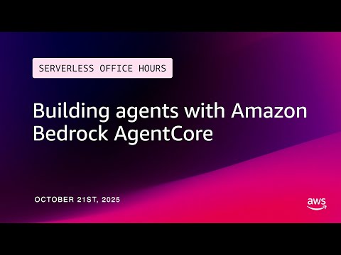 Building agents with Amazon Bedrock AgentCore | Serverless Office Hours